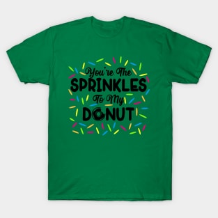 Sprinkles To My Donut T-Shirt